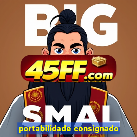 portabilidade consignado